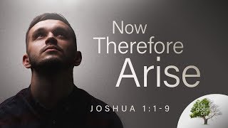 Now Therefore Arise - Pastor Jeff Schreve