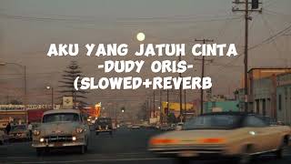 Dudy Oris - aku yang jatuh cinta (slowed+reverb)