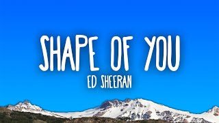 Ed Sheeran - Shape of You