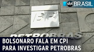 Bolsonaro volta a dizer que aliados irão criar CPI para investigar Petrobras | SBT Brasil (18/06/22)