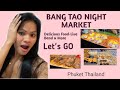 BANG TAO NIGHT MARKET - (Phuket Thailand) you should visit here. every FRIDAY