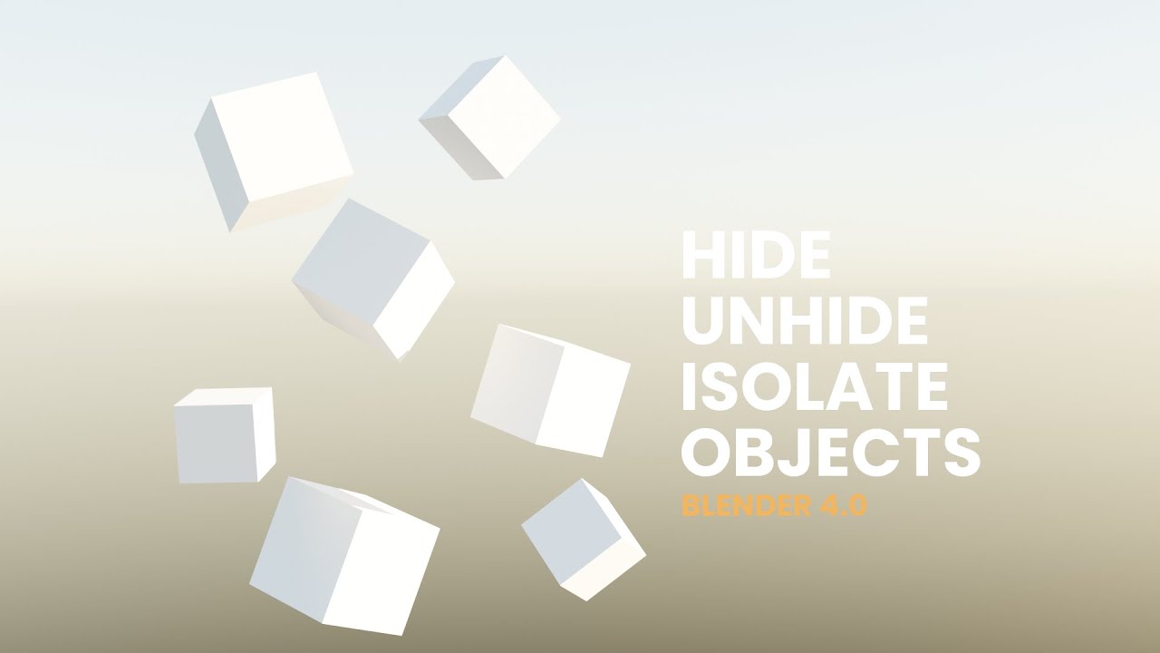 Hide Unhide And Isolate Objects In Blender Youtube