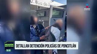 Detallan caso de policías detenidos en Poncitlán | Noticias GDL con Rey Suárez