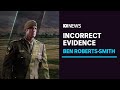 'It was a mistake': Ben Roberts-Smith changes evidence during defamation trial | ABC News