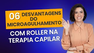 6 desvantagens do microagulhamento com roller na terapia capilar | @MayraLeiteOficial