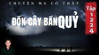 TẬP 1224: CHUYỆN MA CÓ THẬT | ĐỐN CÂY BẦN QUỶ | HÀN BẢO KỂ