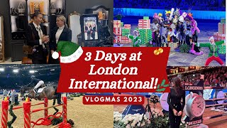 3 DAYS AT LONDON INTERNATIONAL HORSE SHOW! | Vlogmas 2023