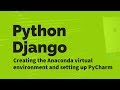 Creating the Anaconda  virtual environment and setting up PyCharm (Python Django Tutorial | Part 4)