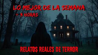 Historias Reales (+ 3 Horas) de Terror | Recompilación de la Semana para Dormir con Sonido de Lluvia