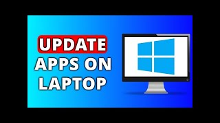 How To UPDATE APPS On Laptop/PC (Step by Step)