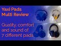 Yaxi Pads Multi Review - Quality, comfort and sound of 7 different pads