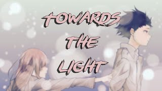 Towards The Light [AMV] A Silent Voice