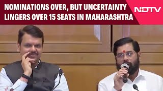 Maharashtra Polls | Nominations Over, But Uncertainty Lingers Over 15 Seats In Maharashtra