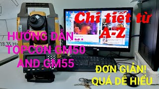 Hướng dẫn sử dụng máy đo topcon GM55, GM50. Chi tiết từ A-Z