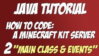 Java Tutorial: How to code a Minecraft Kit Server #2 "Main Class & Events"