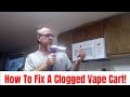 How To Fix A Clogged Vape Cart!