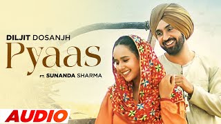 Pyaas (Full Audio) SAJJAN SINGH RANGROOT | DILJIT DOSANJH | Pankaj Batra   Latest Punjabi Song 2023