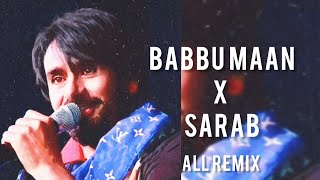 BABBU MAAN X SARAB | JUKEBOX | ALL REMIX 2024