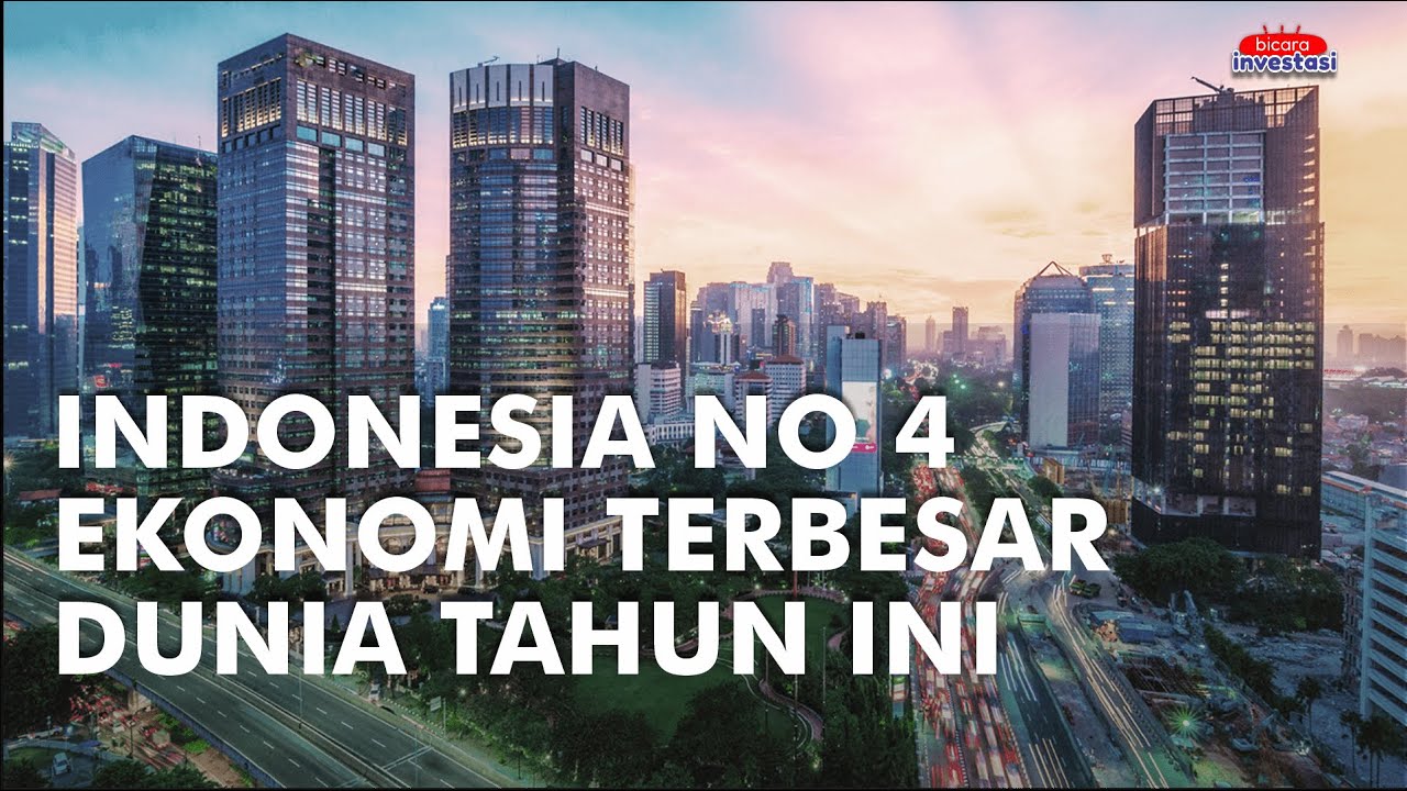 INDONESIA AKAN JADI NEGARA DENGAN EKONOMI TERBESAR DUNIA TAHUN 2030 ...