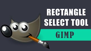 GIMP Tutorial: Rectangle Select Tool