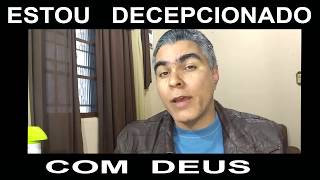 Decepcionado com Deus