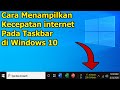 Cara Menampilkan Kecepatan internet di Taskbar Windows 10