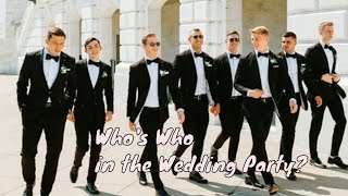 Who's Who in the Wedding Party and What Are They Responsible For?