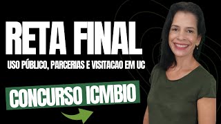 CONCURSO ICMBIO: USO PÚBLICO, PARCERIAS e VISITAÇÃO EM UNIDADES DE CONSERVAÇÃO!