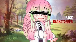 °•✦BackStabber! •meme• KNY • GC • Mitsuri✦•°