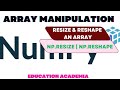Numpy Arrays - Resize , Reshape | np.resize , np.reshape