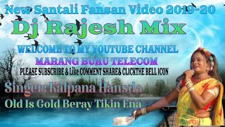 Old Is Gold Beray Tikin Ena (Singer Kalpana Hansda)New Santali Fansan Video Song2019