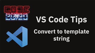 VS Code tips — The convert to template string refactoring for JavaScript and TypeScript