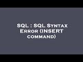 SQL : SQL Syntax Error (INSERT command)