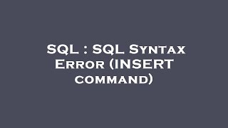 SQL : SQL Syntax Error (INSERT command)