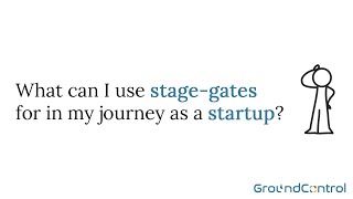 What can I use stage-gates for in my journey as a startup?