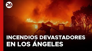 EEUU | INCENDIOS devastadores en LOS ÁNGELES