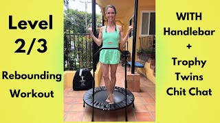 40m Intermediate Rebounding Workout w/ Handlebar + Chit Chat Finale | Trophy Membership Exclusive