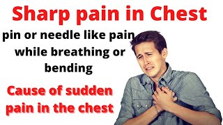 Sudden sharp pin or needle like pain in the chest for a few seconds  increases when breathing Reason