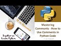 06. Python Tutorial - Mastering Comments:  How to Use Comments in Python Code