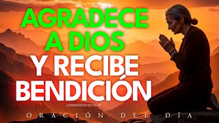 🔥Empieza tu día dando gracias a Dios por la vida con esta poderosa oración (CAMBIARÁ TU DÍA)