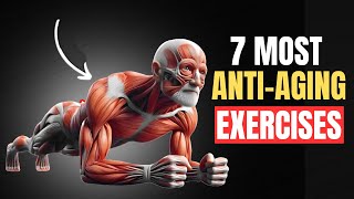 7 Most Anti Aging Exercises