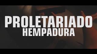 Hempadura - Proletariado (Clipe)