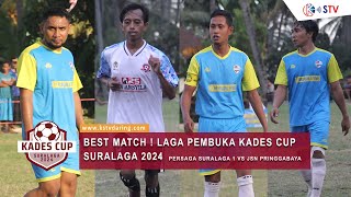 BEST MATCH LAGA PEMBUKA KADES CUP SURALAGA 2024 | PERSAGA SURALAGA 1 VS JSN PRINGGABAYA