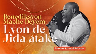 Benediksyon Mache Dèyèm | Lyon De Jida Atake | Louwanj | Pasteur  Samuel Robuste | Shekinah.fm