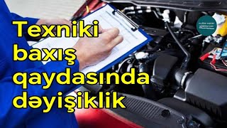 VACİB XƏBƏR: Avtomobillərin texniki baxış qaydasında dəyişiklik edildi