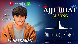 TOTAL GAMING AI SONG - TU HAI KAHAN | AJJUBHAI FULL AI SONG @TotalGaming093