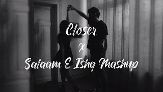 Salaam E Ishq X Closer Slowed Revarb | Lofi | Best Chill Mashup | Remake