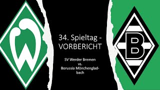 Vorbericht zum Spiel SV Werder Bremen vs. Bor. Mönchengladbach - 34. Spieltag der Saison 2020/2021