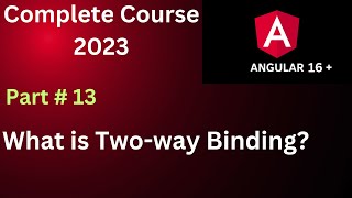 Two way Binding in Angular 16 | Angular Tutorial Part 13 | Complete Course of Angular #twowaybinding