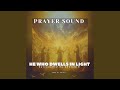 He Who Dwells in Light Surrounded by Cherubim (Prayer Sound)